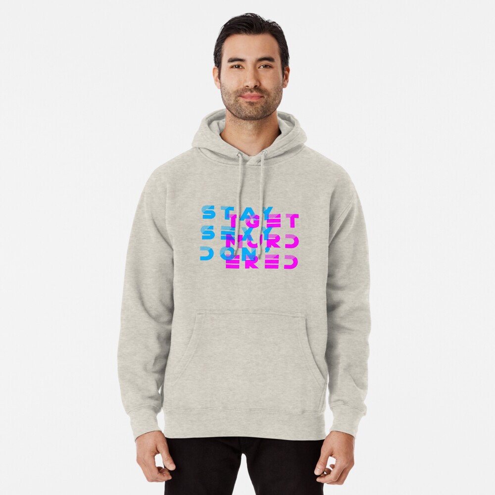 My Favorite Murder Podcast: Stay Sexy, Don't Get Murdered Pullover Hoodie