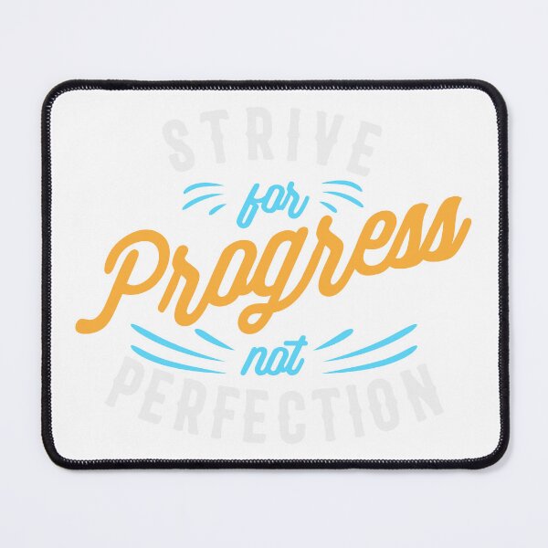 Item preview, Strive for progress not perfection designed and sold by IM Hunter.