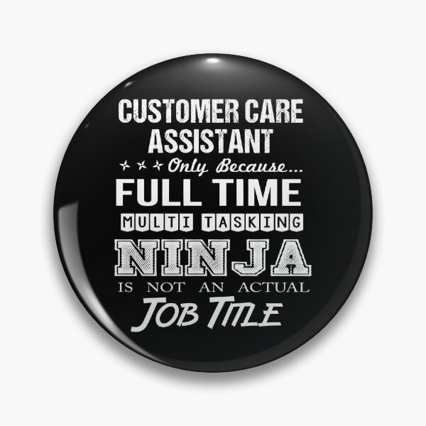 Item preview, Customer Care Assistant T Shirt - Ninja Job Gift Item Tee designed and sold by ritterdick.