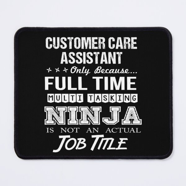 Item preview, Customer Care Assistant T Shirt - Ninja Job Gift Item Tee designed and sold by ritterdick.