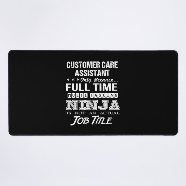 Item preview, Customer Care Assistant T Shirt - Ninja Job Gift Item Tee designed and sold by ritterdick.