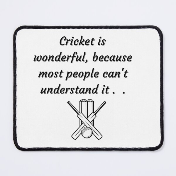 Item preview, Cricket is great, because most people can't understand it . designed and sold by Wyzewyrds.