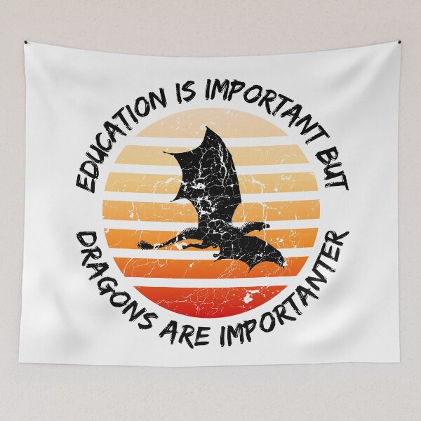 Item preview, Education Is Important But Dragons Are Importanter designed and sold by LuckyKermit.