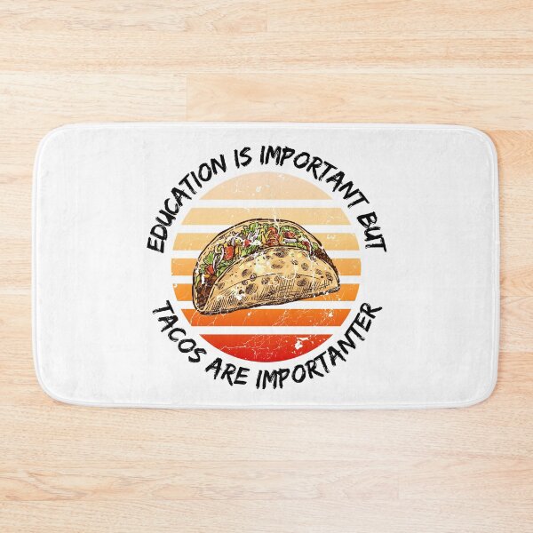 Item preview, Education Is Important But Tacos Are Importanter designed and sold by LuckyKermit.