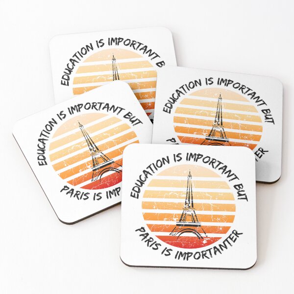 Item preview, Education Is Important But Paris Is Importanter designed and sold by LuckyKermit.