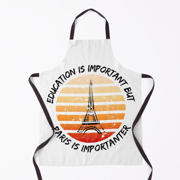 Item preview, Education Is Important But Paris Is Importanter designed and sold by LuckyKermit.