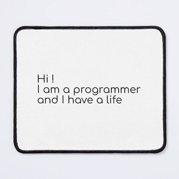 Item preview, Hi ! I am a programmer and I have a life designed and sold by AurelsPrints.