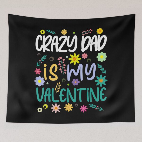 Item preview, Crazy Dad Is My Valentine Valentines Day  designed and sold by brita797.