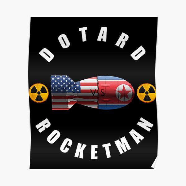 Dotard vs. Rocketman - Trump and Kim Jong-un Political   Poster