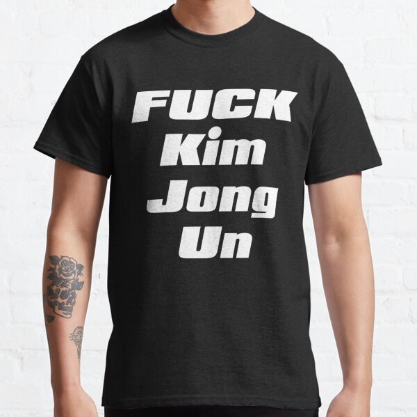 fick kim jong un nordkorea Classic T-Shirt