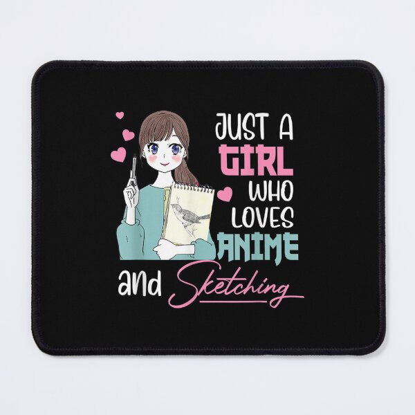 Item preview, Just A Girl Who Loves Anime And Sketching designed and sold by aprilsav.