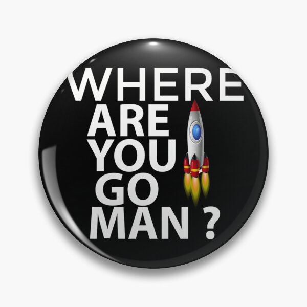 Item preview, WHERE ARE YOU GO MAN  rocket man   designed and sold by leonelMyla.