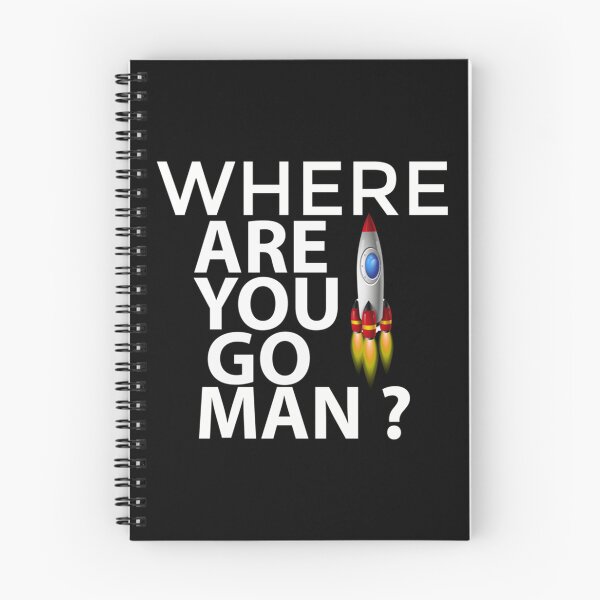 Item preview, WHERE ARE YOU GO MAN  rocket man   designed and sold by leonelMyla.