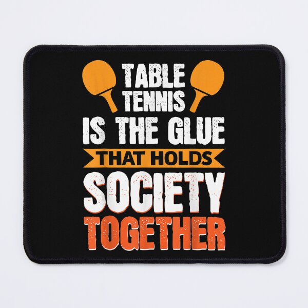 Item preview, Vwol Table Tennis Is The Glue That Holds Society Together  designed and sold by brita797.