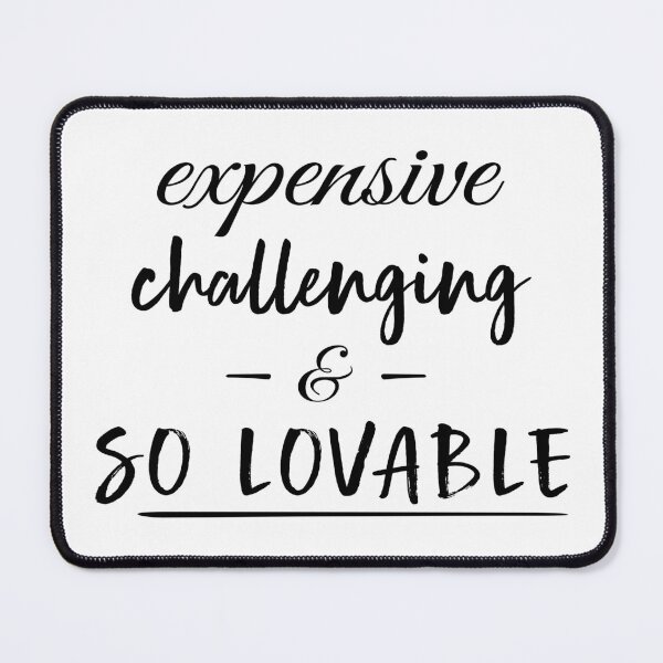 Item preview, Expensive challenging and SO LOVABLE - Empowerment - Difficult VALID and WORTHY of love CUTE designed and sold by originalsusie.