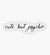 Cute but Psycho Sticker