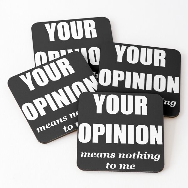 Item preview, Your opinion means nothing to me designed and sold by Brad Chambers.