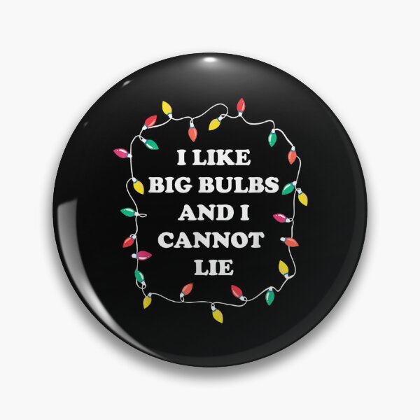 Item preview, I Like Big Bulbs And I Can Not Lie Funny Christmas  designed and sold by amyadt77.