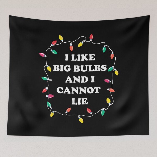 Item preview, I Like Big Bulbs And I Can Not Lie Funny Christmas  designed and sold by amyadt77.