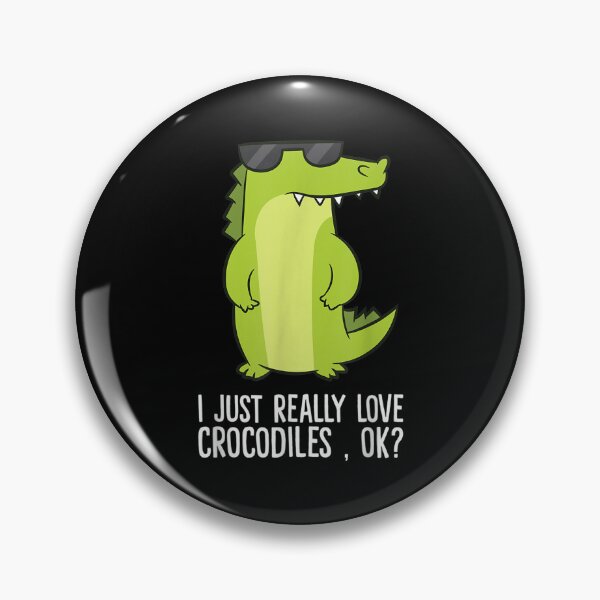 Item preview, Crocodile I Just Really Love Crocodiles Ok  designed and sold by amyadt77.