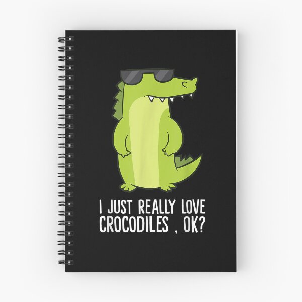 Item preview, Crocodile I Just Really Love Crocodiles Ok  designed and sold by amyadt77.