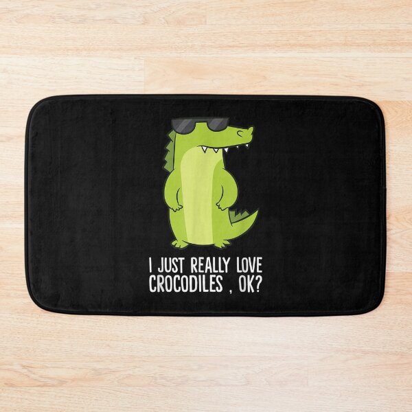 Item preview, Crocodile I Just Really Love Crocodiles Ok  designed and sold by amyadt77.