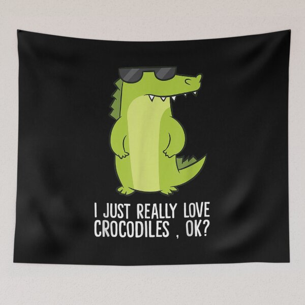 Item preview, Crocodile I Just Really Love Crocodiles Ok  designed and sold by amyadt77.
