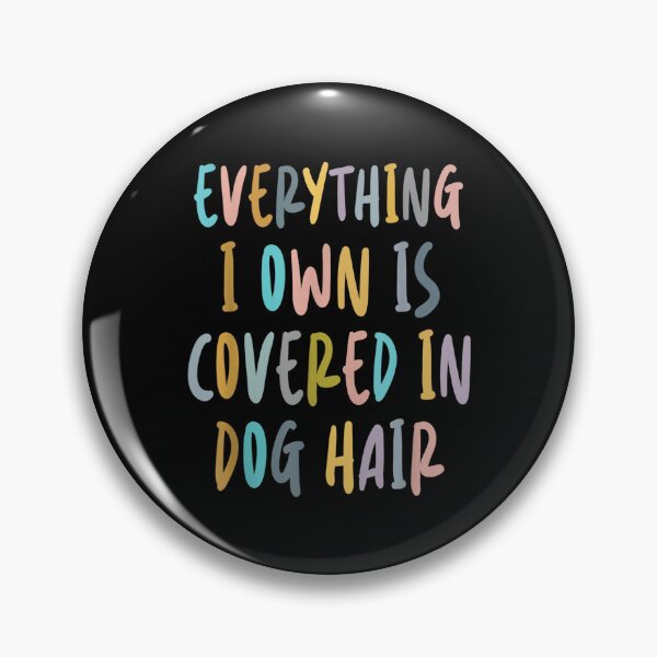 Item preview, Everything I Own Is Covered In Dog Hair Vintage Pet Lover  designed and sold by amyadt77.