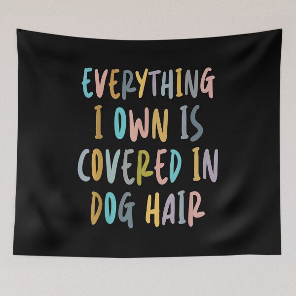 Item preview, Everything I Own Is Covered In Dog Hair Vintage Pet Lover  designed and sold by amyadt77.