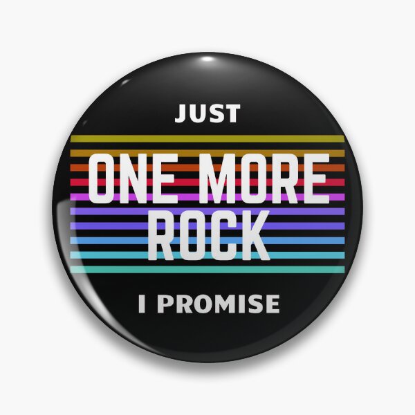 Item preview, Just One More Rock I Promise | Just One More Rock I Promise lover design designed and sold by ExpertSayeed.