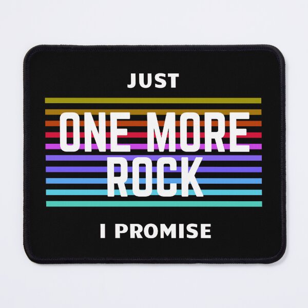 Item preview, Just One More Rock I Promise | Just One More Rock I Promise lover design designed and sold by ExpertSayeed.