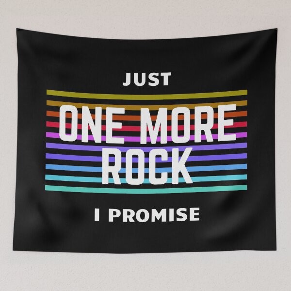 Item preview, Just One More Rock I Promise | Just One More Rock I Promise lover design designed and sold by ExpertSayeed.