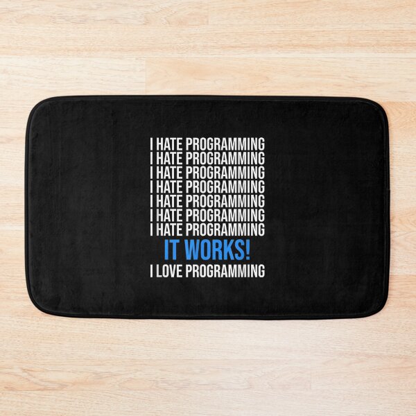 Item preview, I Hate Programming It Works Funny Coder Developer Programmer  designed and sold by amyadt77.