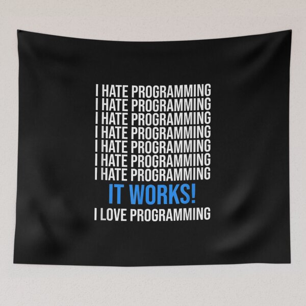 Item preview, I Hate Programming It Works Funny Coder Developer Programmer  designed and sold by amyadt77.