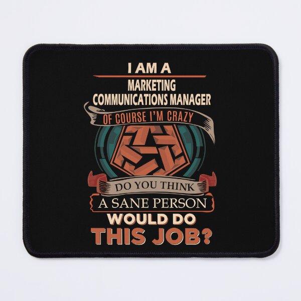 Item preview, Marketing Communications Manager T Shirt - Sane Person Job Gift Item Tee designed and sold by stacyarmst.