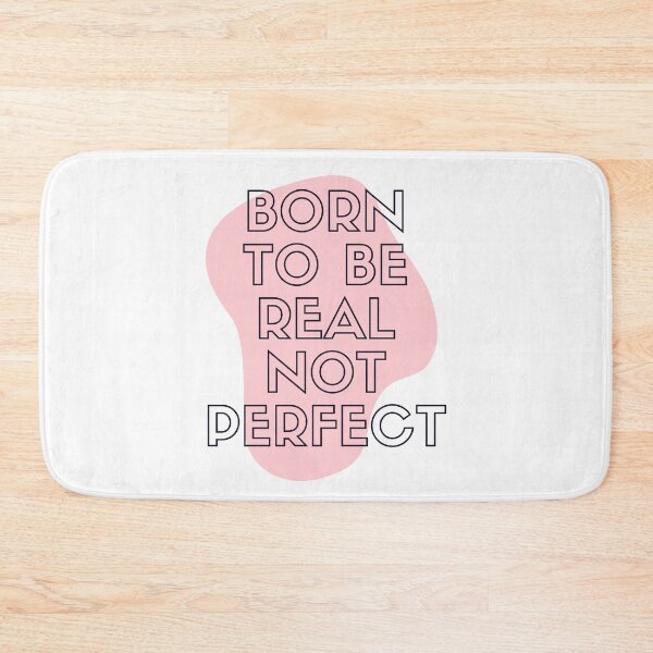 Item preview, You Were Born To Be Real Not To Be Perfect designed and sold by Shop-ArtGallery.
