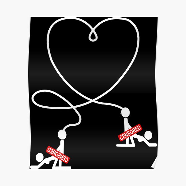 Sex Heart Stick Figure Love Joke T Poster For Sale By Dcgorganics Redbubble 9480