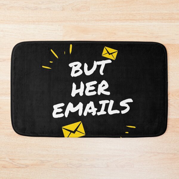 Item preview, But Her Emails slogan  designed and sold by WorldCreates.