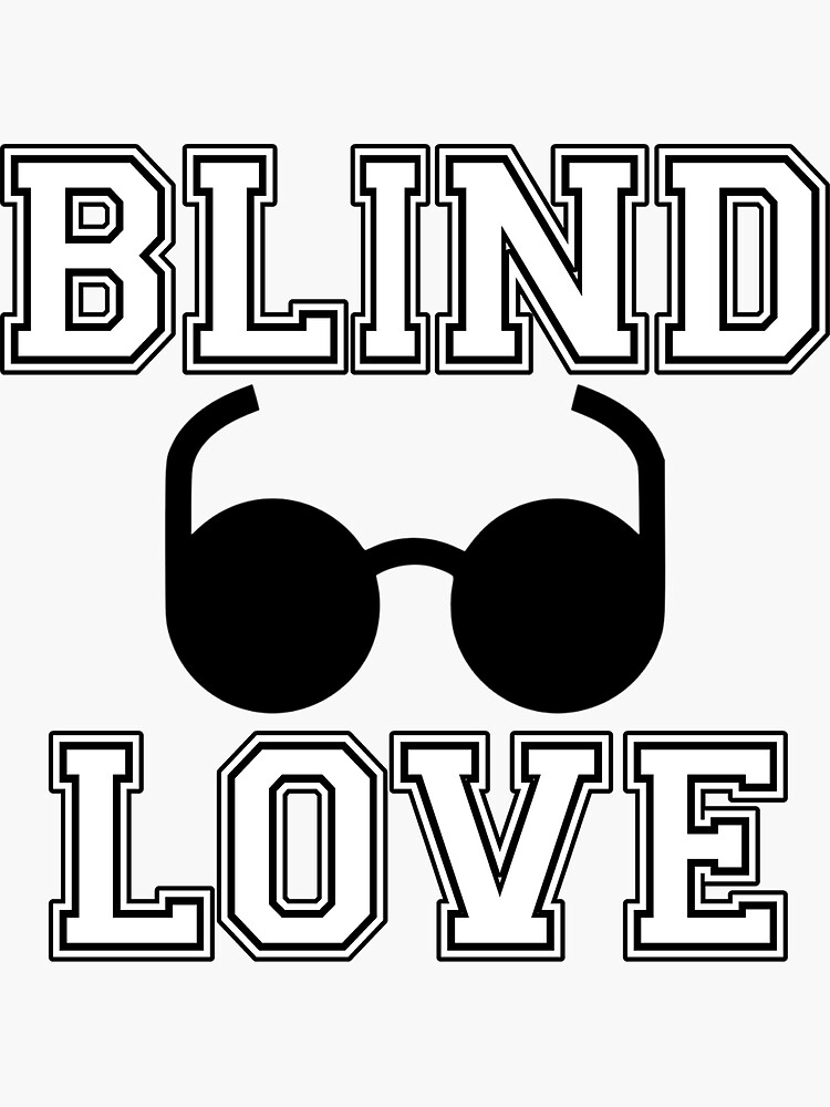 "Blind Love, Love is Blind" Sticker by Vviz Redbubble