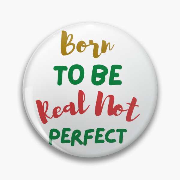 Item preview, Born To Be Real Not Perfect designed and sold by Shop-ArtGallery.