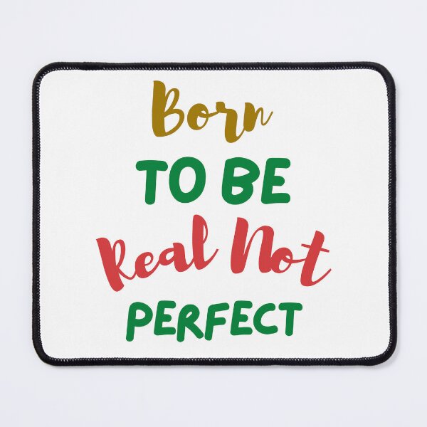 Item preview, Born To Be Real Not Perfect designed and sold by Shop-ArtGallery.