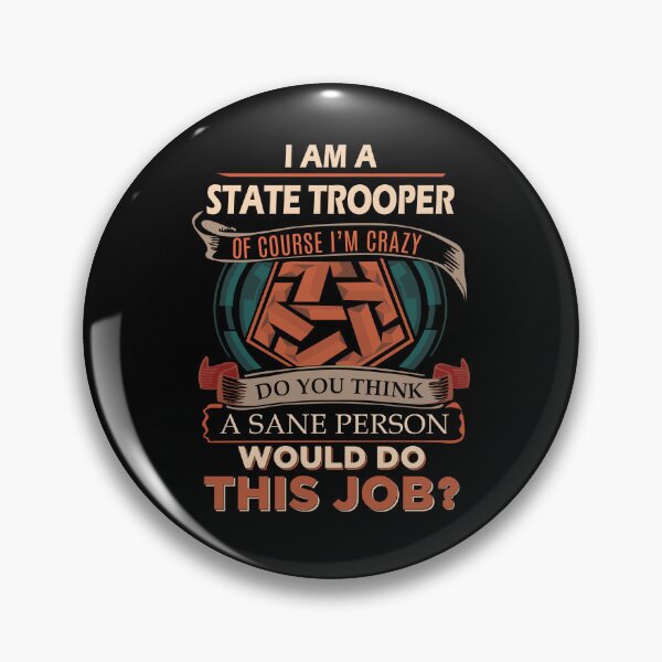 Item preview, State Trooper T Shirt - Sane Person Job Gift Item Tee designed and sold by vonnie38uo.
