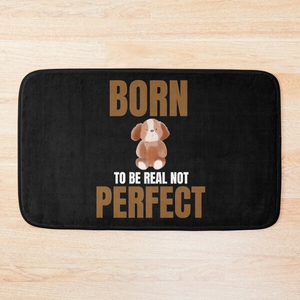 Item preview, Born To Be Real NotPerfect designed and sold by Shop-ArtGallery.