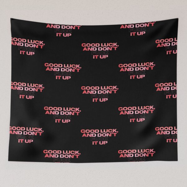 Item preview, Good Luck, and don’t Fuck it Up   designed and sold by JamesDattilo1.
