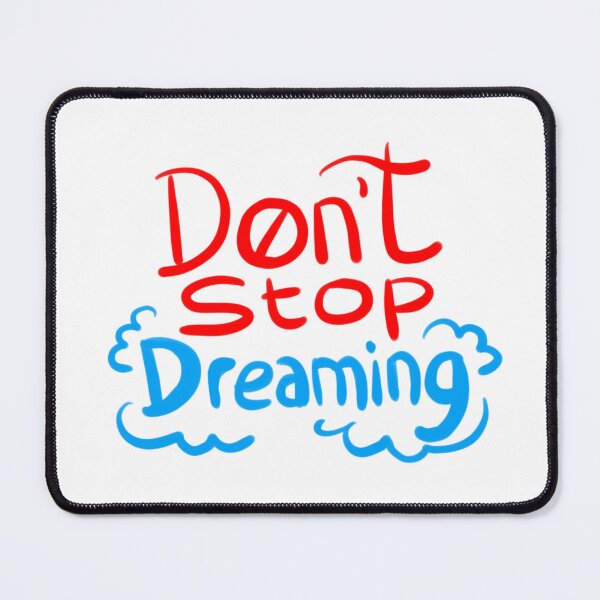 Item preview, Don't Stop Dreaming designed and sold by AyoubShop55.
