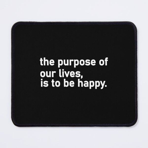 Item preview, The purpose of our lives is to be happy designed and sold by Housestore.