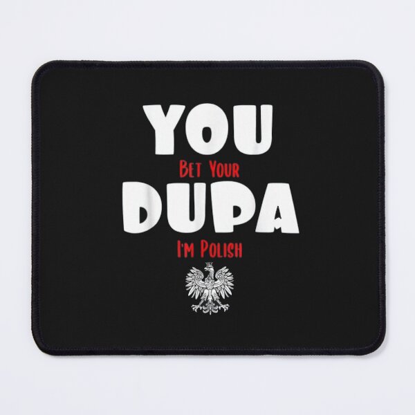 Item preview, You Bet Your Dupa I'm Polish designed and sold by AyoubShop55.