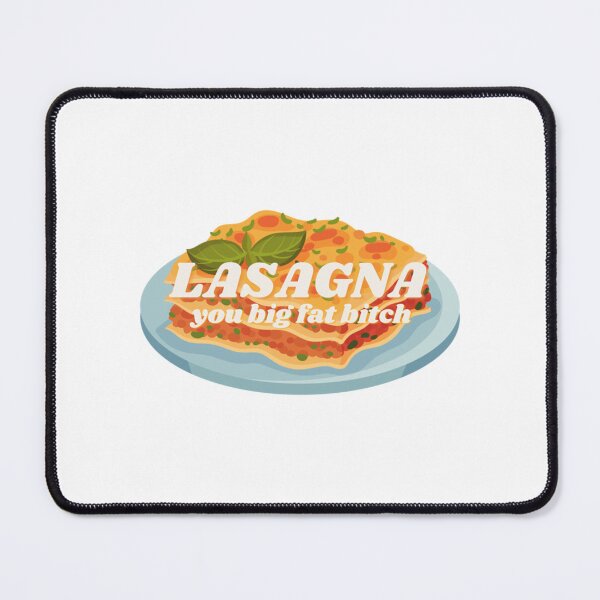 Item preview, UNHhhh lasagna you big fat btch designed and sold by JamesDattilo1.