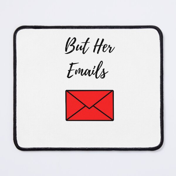 Item preview, But Her Emails slogan designed and sold by WorldCreates.
