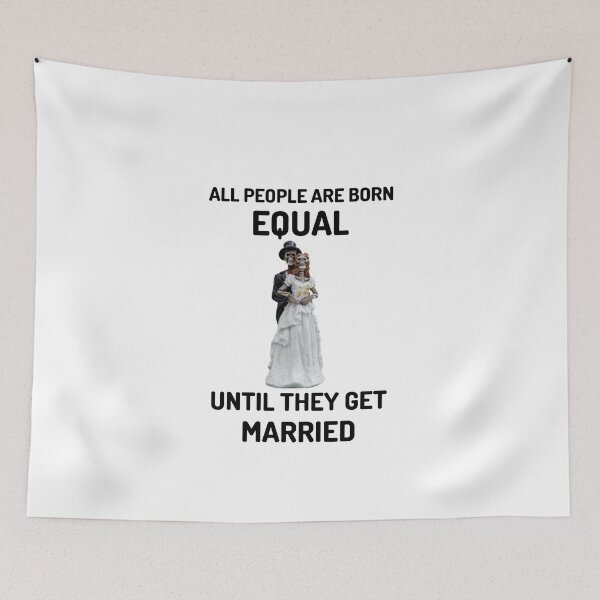 Item preview, All people are born equal until they get married designed and sold by Teo13.